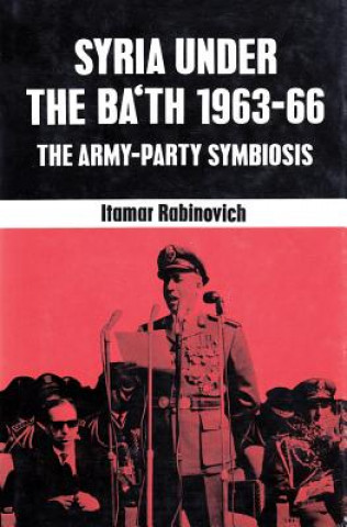 Könyv Syria under the Ba'th: 1963-1966 Itamar Rabinovich