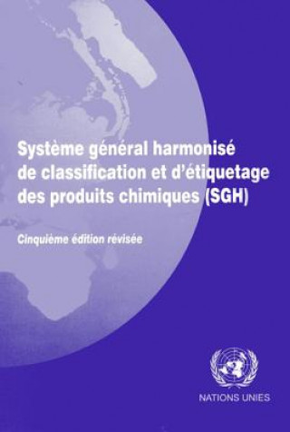Carte Systeme General Harmonise de Classification et d'etiquetage des Produits Chimiques (SGH) United Nations: Economic Commission for Europe