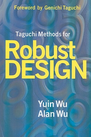 Kniha Taguchi Methods for Robust Design Alan Wu
