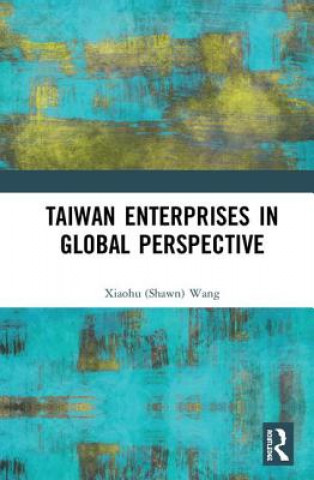 Libro Taiwan Enterprises in Global Perspective Xiaohu Wang