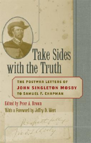 Книга Take Sides with the Truth John Singleton Mosby