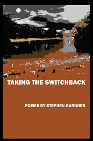 Knjiga Taking the Switchback Stephen Gardner
