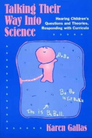 Könyv Talking Their Way into Science Karen Gallas