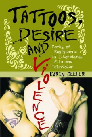 Buch Tattoos, Desire and Violence Karin Beeler