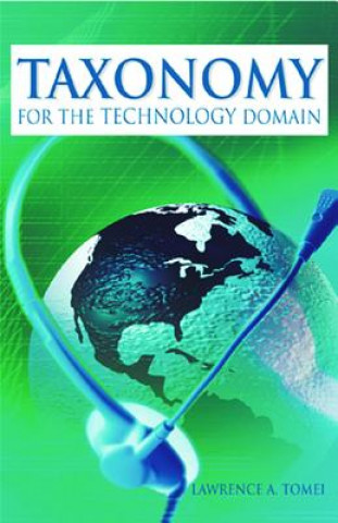Kniha Taxonomy for the Technology Domain Lawrence A. Tomel