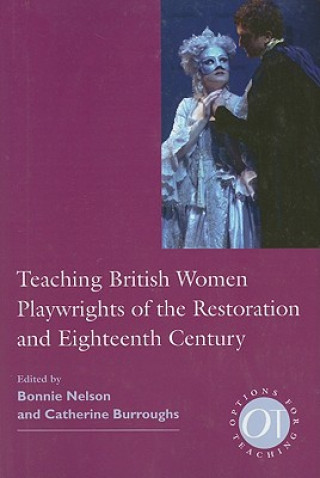 Kniha Teaching British Women Playwrights of the Restoration and Eighteenth Century 