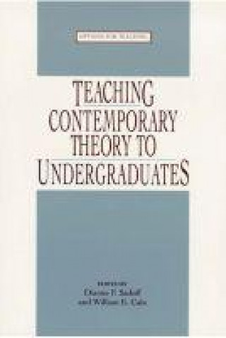 Kniha Teaching Contemporary Theory to Undergraduates William E. Cain