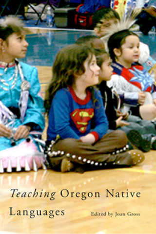 Книга Teaching Oregon Native Languages Joan Gross