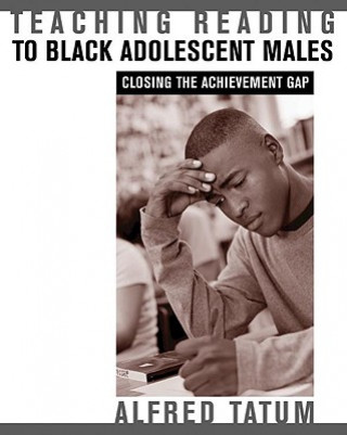 Kniha Teaching Reading to Black Adolescent Males Alfred Tatum