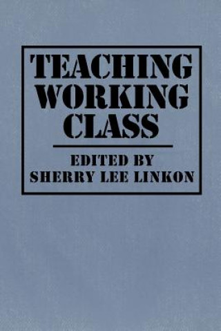 Kniha Teaching Working Class 