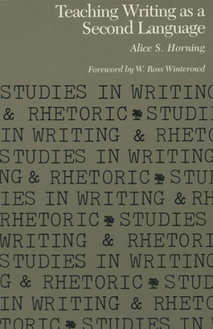 Kniha Teaching Writing as a Second Language Alice S. Horning