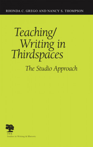 Книга Teaching/Writing in Third Spaces Rhonda C. Grego