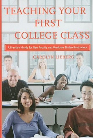 Книга Teaching Your First College Class Carolyn Lieberg