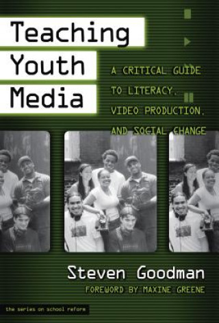 Kniha Teaching Youth Media Steven Goodman