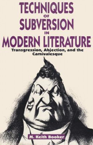 Kniha Techniques of Subversion in Modern Literature M. Keith Booker