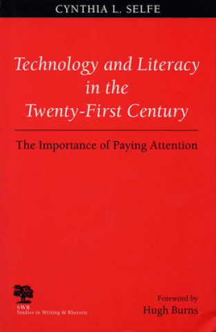 Книга Technology and Literacy in the Twenty-first Century Cynthia L. Selfe