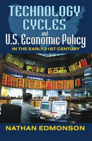 Carte Technology Cycles and U.S. Economic Policy in the Early 21st Century Nathan Edmonson