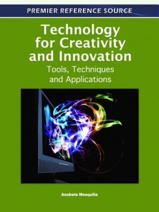 Книга Technology for Creativity and Innovation Anabela Mesquita