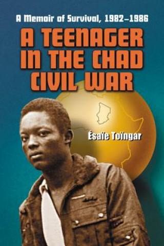 Könyv Teenager in the Chad Civil War Esaie Toingar
