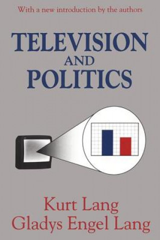 Carte Television and Politics Gladys E. Lang