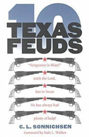 Livre Ten Texas Feuds Charles Leland Sonnichsen