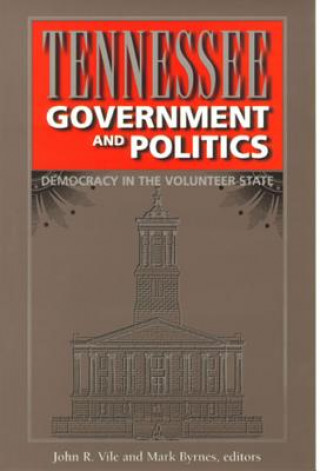 Kniha Tennessee Government and Politics John R. Vile