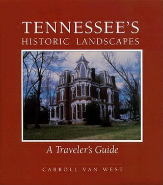 Carte Tennessees Historic Landscapes Dr. Carroll Van West