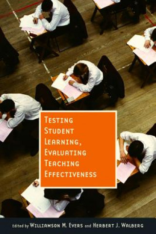 Knjiga Testing Student Learning, Evaluating Teaching Effectiveness Williamson F. Evers