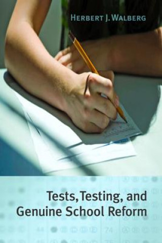 Könyv Tests, Testing, and Genuine School Reform Herbert J. Walberg