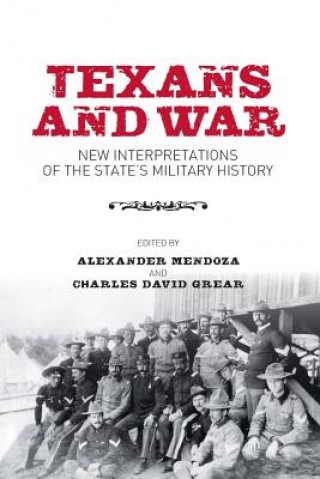 Könyv Texans and War Alexander Mendoza