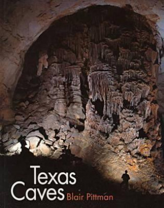 Knjiga Texas Caves Blair Pittman