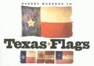 Knjiga Texas Flags Robert Maberry
