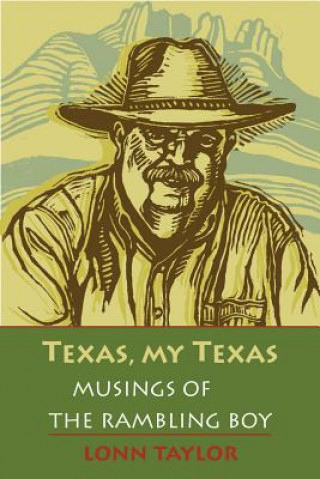 Carte Texas, My Texas Lonn Taylor