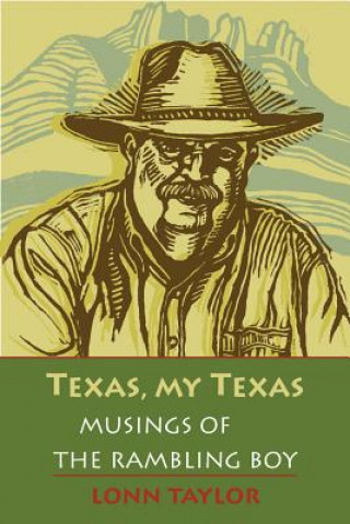 Książka Texas, My Texas Lonn Taylor