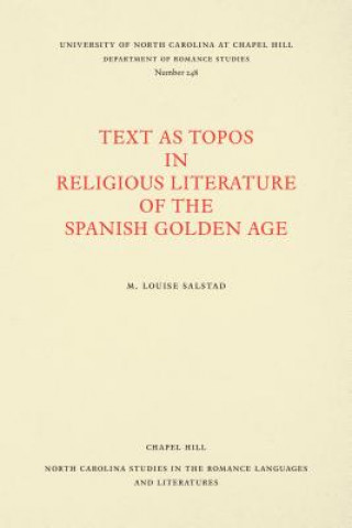 Knjiga Text as Topos in Religious Literature of the Spanish Golden Age M. Louise Salstad