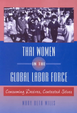 Книга Thai Women in the Global Labor Force Mary Beth Mills