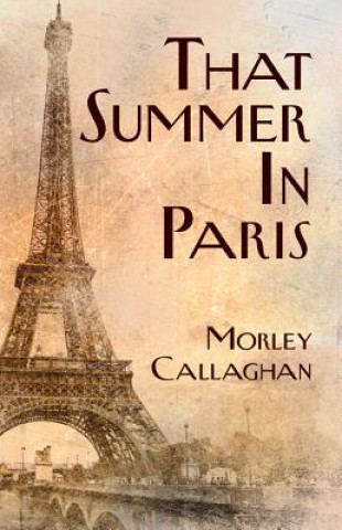 Kniha That Summer in Paris Morley Callaghan