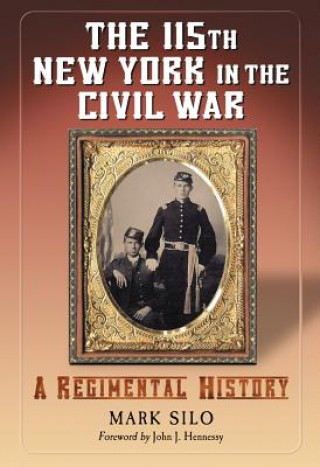 Kniha 115th New York in the Civil War Mark Silo