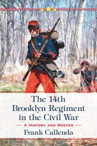Carte 14th Brooklyn Regiment in the Civil War Frank Callenda
