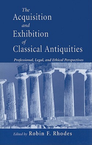 Libro Acquisition and Exhibition of Classical Antiquities Robin F. Rhodes