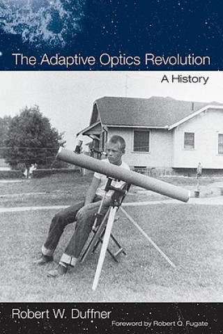 Carte Adaptive Optics Revolution Robert W. Duffner
