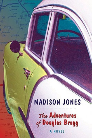 Książka Adventures of Douglas Bragg Madison Jones