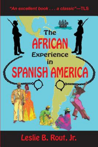 Knjiga African Experience in Spanish America Leslie B. Rout