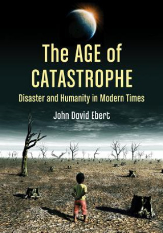 Könyv Age of Catastrophe John David Ebert