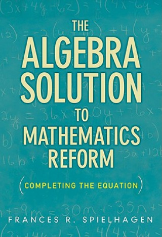 Livre Algebra Solution to Mathematics Reform Frances R. Spielhagen