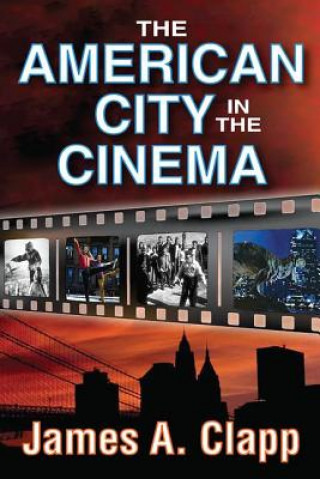 Książka American City in the Cinema James A. Clapp