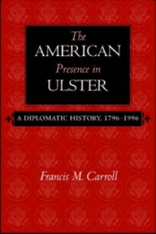 Buch American Presence in Ulster Francis M. Carroll