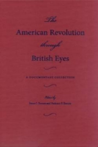 Livre American Revolution Through British Eyes James Barnes