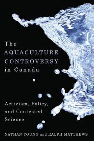 Könyv Aquaculture Controversy in Canada Ralph Matthews