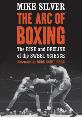 Knjiga Arc of Boxing Mike Silver